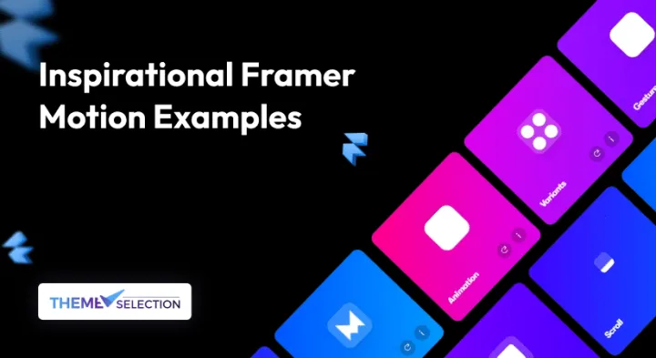10+ Inspirational Framer Motion Examples - ThemeSelection