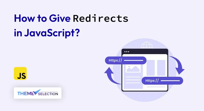 JavaScript Redirects: How to Set Them Up? - ThemeSelection